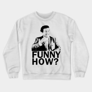 Funny How ? Fellas Meme Crewneck Sweatshirt